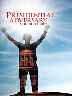 cover image of The Presidential Adversary